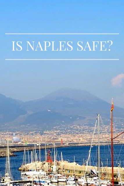 is-naples-safe-the-answer-from-someone-who-has-been-indiana-jo